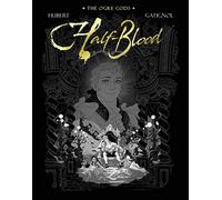 Gatignol, Bertrand - Half-Blood: The Ogre Gods Book Two