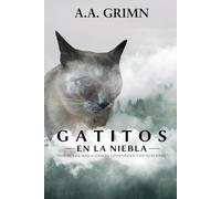 Gatitos en la niebla: Donde los maullidos se confunden con susurros (Ediciones LOM)