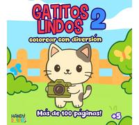 GATITOS LINDOS 2: COLOREA CON DIVERSIÓN PARA NIÑOS 3+ | LÍNEAS GRUESAS Y MOMENTOS TIERNOS DE GATOS PARA FOMENTAR LA CONFIANZA Y LA CONCENTRACIÓN EN LOS NIÑOS PEQUEÑOS