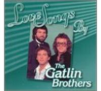Gatlin Brothers - Love Songs By the Gatlin Broth