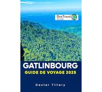 Gatlinbourg Guide de voyage 2025: Explorez les principales attractions et des conseils d'initiés pour une escapade inoubliable à Smoky Mountain