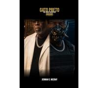 GATO PRETO- THE MAD SCIENTIST “ORIGINS”: A NOVEL SPECIAL EDITION