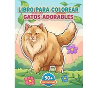 Gatos Adorables: Libro Para Colorear: Más De 50 Diseños Divertidos Y Tiernos Dirigidos A Niños De 6 A 12 Años Y Adolescentes: Ideal Al Relajarse