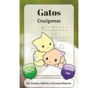 Gatos Crucigamas: Crucigramas con fuente fácil de leer sobre gatos, mascotas, animales salvajes y más | 6x9 pulgadas, 120 páginas | más de 50 ... las fiestas, las vacaciones y la relajación