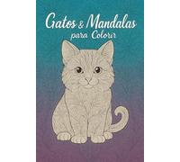 Gatos & Mandalas: Livro de Colorir para Adultos - Alivie o Estresse com Lindas Ilustrações de Gatinhos e Mandalas