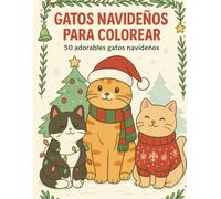 Gatos Navideños para Colorear: Libro de Colorear de Navidad con 50 Adorables Ilustraciones de Gatos: Diseño de Una Sola Cara para Evitar Traspasos - Ideal como Regalo de Navidad