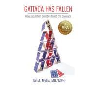 GATTACA HAS FALLEN: How Population Genetics Failed the Populace