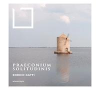 Gatti, Enrico - Praeconium Solitudinis - Werke Für Violine Solo