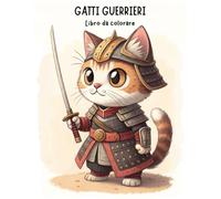 GATTI GUERRIERI Libro da colorare: Ideale per intrattenere i bambini e facile da portare ovunque. Stampe in bianco e nero con disegni originali di coraggiosi gatti cavalieri.