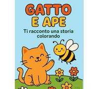 Gatto e Ape: Ti racconto una storia colorando