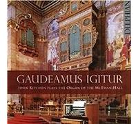 John Kitchen - Gaudeamus Igitur: John Kitchen Plays The Organ Of The Mcewan Hall