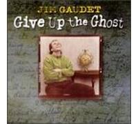 Gaudet, Jim - Give Up the Ghost