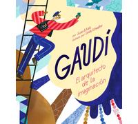 Gaudi : El arquitecto de la imaginacion