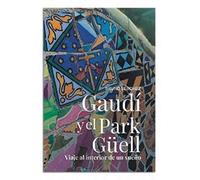 Gaudí y el Park Güell. Viaje al interior de un sueño: 0 (..)
