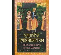 Gaudiya Vaishnavism: The Sampradaya of the Manjaris