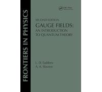 Gauge Fields: An Introduction To Quantum Theory, Second Edition (Frontiers in Physics)