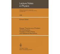 Gauge Theories as a Problem of Constructive Quantum Field Theory and Statistical Mechanics: 159 (Lecture Notes in Physics, 159)