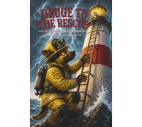Gauge to the Rescue: A Sandy Pines Adventure - A Firefighter Chapter Book for Independent Readers Ages 8-9 (The Gauge Series)
