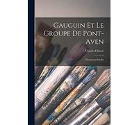 Gauguin et le Groupe de Pont-Aven: Documents Inédits