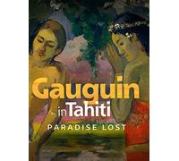 Gauguin in Tahiti: Paradise Lost