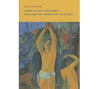Gauguin, Paul - Paul Gauguin: Where Do we Come From? What Are We? Where Are we Going? (Mfa Spotlight)