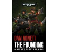 Gaunt's Ghosts: The Founding (PB)