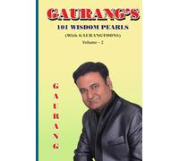 GAURANG'S 101 WISDOM PEARLS (With GAURANGTOONS) Volume - 2: 101 empowering messages with illustrations to enrich life! (Gaurang's Everlasting Teachings Series 2026)