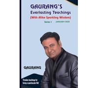 GAURANG'S Everlasting Teachings: (With Alike Sparkling Wisdom) January 2026 (Series 1): Timeless teachings for living a spectacular life! (Gaurang's Everlasting Teachings Series 2026)