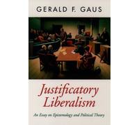 Justificatory Liberalism An Essay on Epistemology and Political... 9780195094404