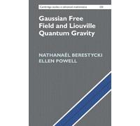 Gaussian Free Field and Liouville Quantum Gravity (Cambridge Studies in Advanced Mathematics, Series Number 220)