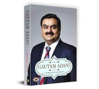 gautam adani a complete biogrpahy: A Complete Biography