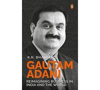 Gautam Adani: Reimagining Business in India and the World