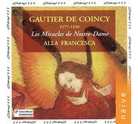 Gautier de Coincy - Gaultier de Coincy: Les Miracles de Nostre-Dame /Alla Francesca