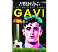 Gavi - Pablo Martn Páez Gavira: Biografía y antecedentes (Pequeños Casos de Éxito en Español)