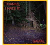 GAVIAL - THANKS, I HATE IT (LP+CD) [VINYL]