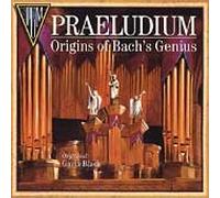 Gavin Black - Praeludium - Origins of Bach's Genius