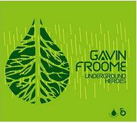 Gavin Froome - Gavin Froome-Underground Heroes