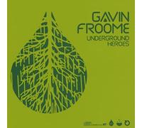 Gavin Froome - Underground Heroes