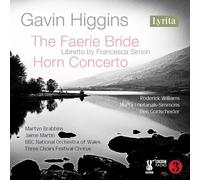 Gavin Higgins: The Faerie Bride, Horn Concerto and Fanfare, Air & Flourishes for solo horn