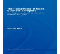 Gavin Reid The Foundations of Small Business Enterprise : An Entrepreneurial Gavin Reid Multicolor