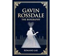 GAVIN ROSSDALE: The Biography