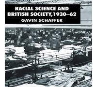 Gavin Schaffer Racial Science & British Society, 1930-62 Hardcover Book Gavin Schaffer Multicolor