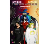 Gavirro Kosmox: Unitaria Astralis.: Volumen 1: Yadrin, el Nuevo Rey Oscuro
