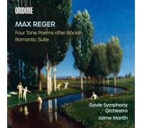 Gavle Symphony Orchestra; Jaime Martin - Max Reger: Four Tone Poems after Bocklin; Romantic Suite