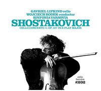 Gavriel Lipkind - Cello Heroics, Vol. 2: Shostakovich Cello Concerto, No. 1