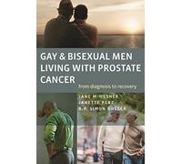 Gay and Bisexual Men Living with Prostate Cancer - From Diagnosis to Recovery