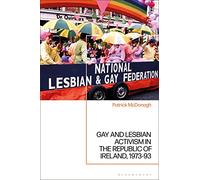 Gay and Lesbian Activism in the Republic of Ireland, 1973-93