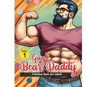 Gay Bear Daddy Coloring Book for Adults: Bear, Daddy, Chubby, Chaser, Cub Illustrations ready to color