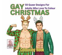 Gay Christmas Colouring Book: 50 Queer Festive Designs For Adults Who Love To Colour (Poodlebomb)