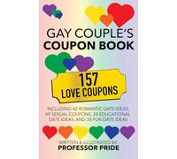 Gay Couple's Coupon Book: 157 Romantic, Fun, and Sexy Date Ideas
